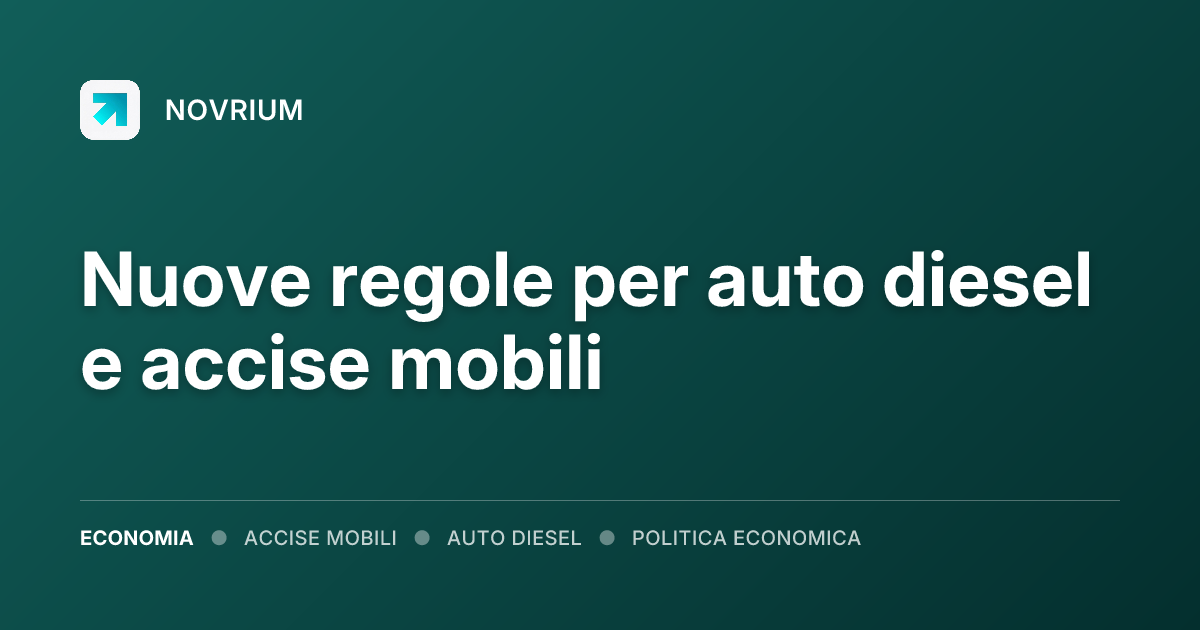Nuove regole per auto diesel e accise mobili