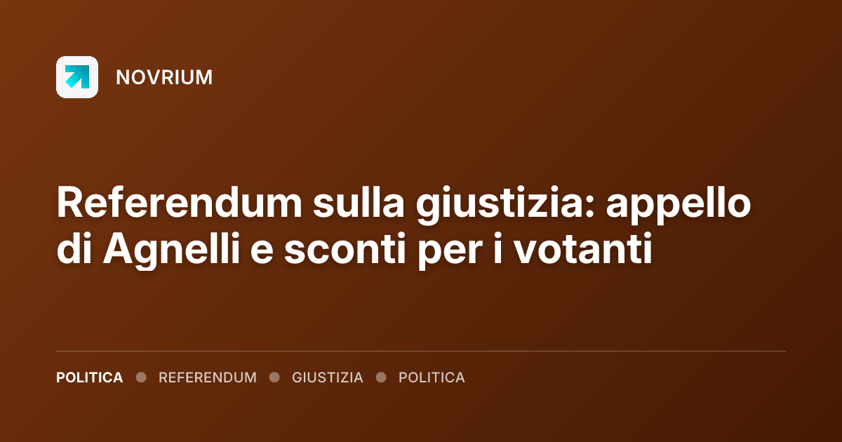 Referendum sulla giustizia: appello di Agnelli e sconti per i votanti