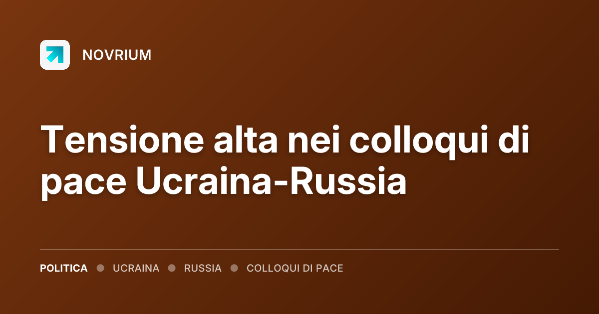 Tensione alta nei colloqui di pace Ucraina-Russia