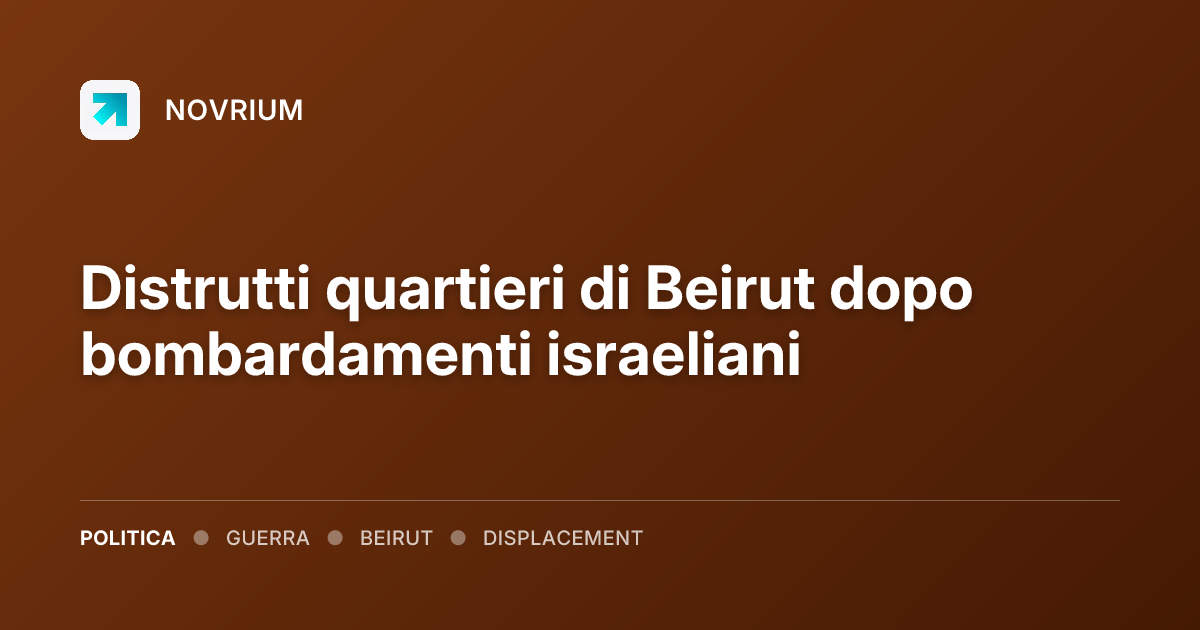 Distrutti quartieri di Beirut dopo bombardamenti israeliani