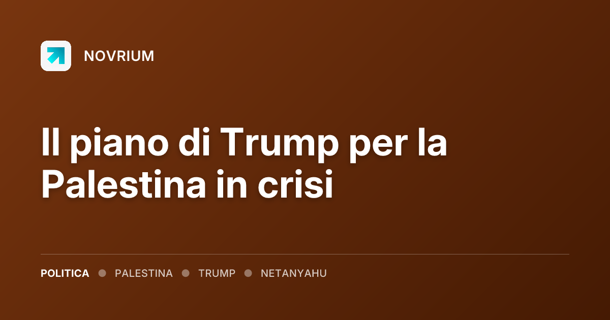 Il piano di Trump per la Palestina in crisi