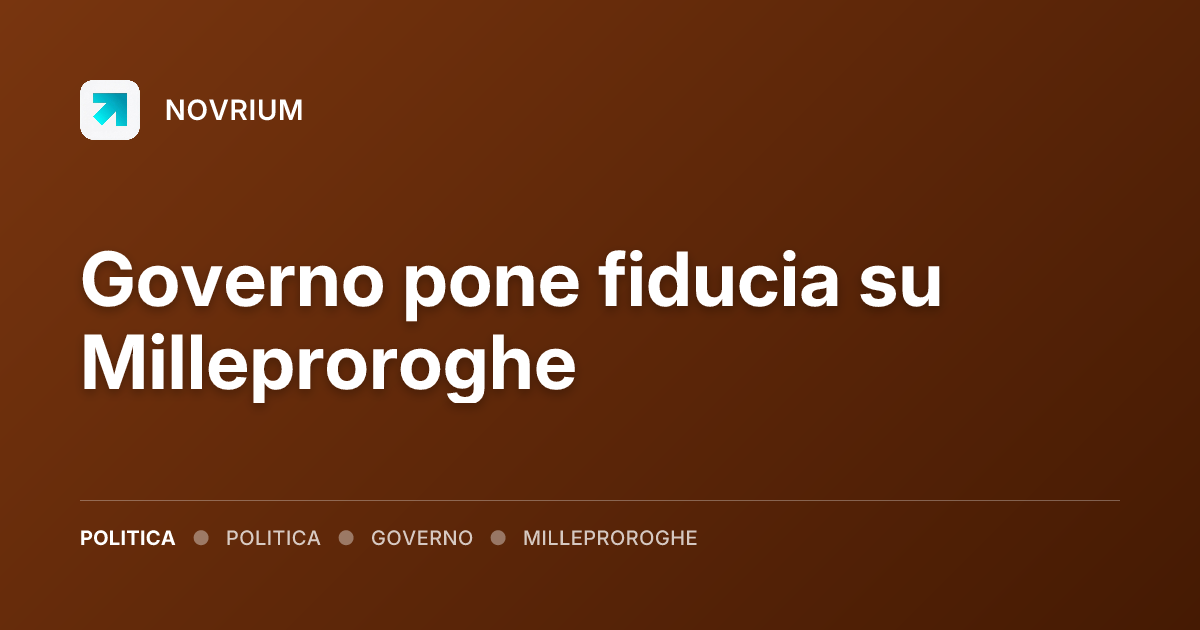 Governo pone fiducia su Milleproroghe