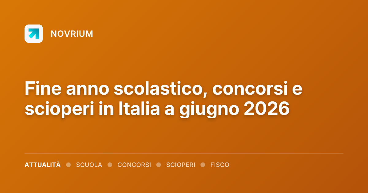 Fine anno scolastico, concorsi e scioperi in Italia a giugno 2026