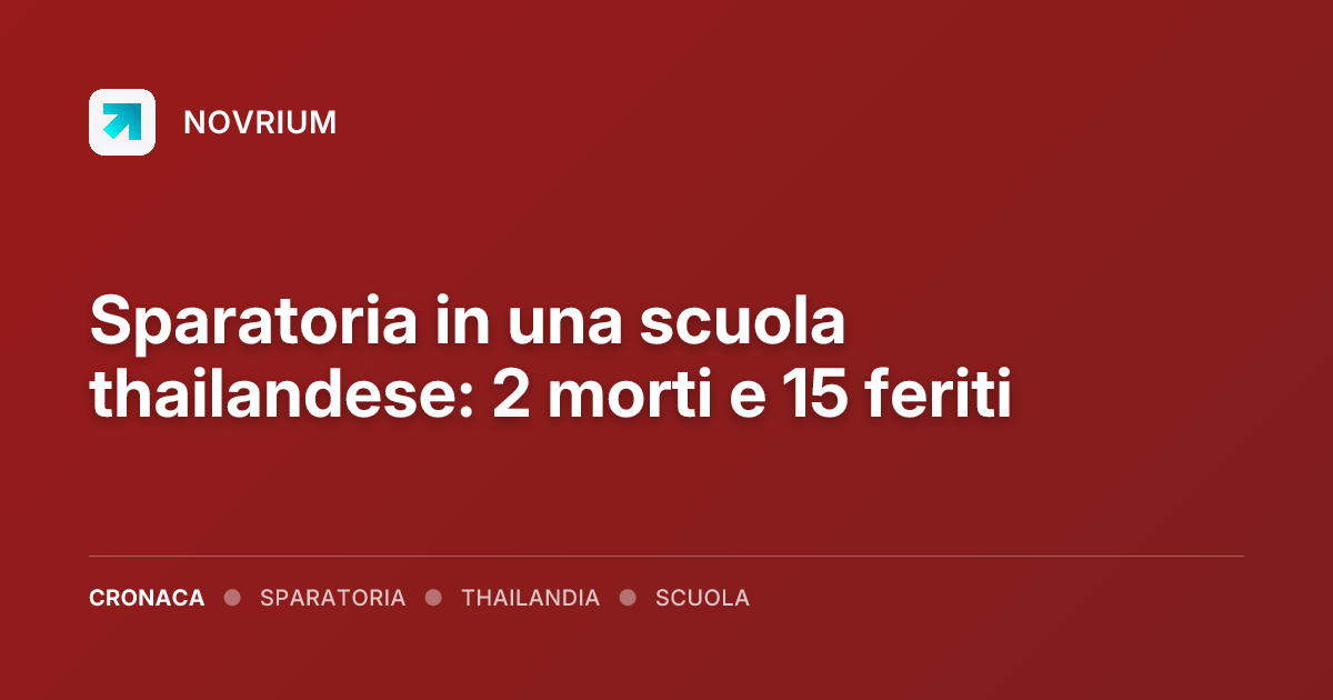 Sparatoria in una scuola thailandese: 2 morti e 15 feriti
