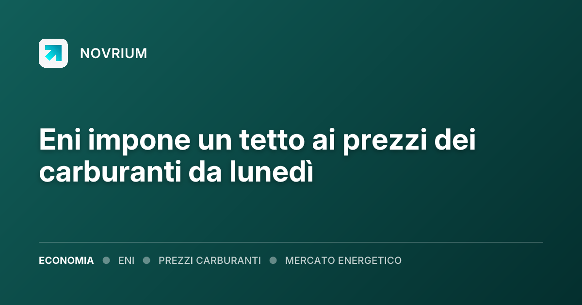 Eni impone un tetto ai prezzi dei carburanti da lunedì