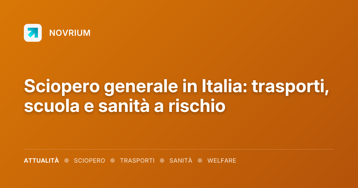 Sciopero generale in Italia: trasporti, scuola e sanità a rischio