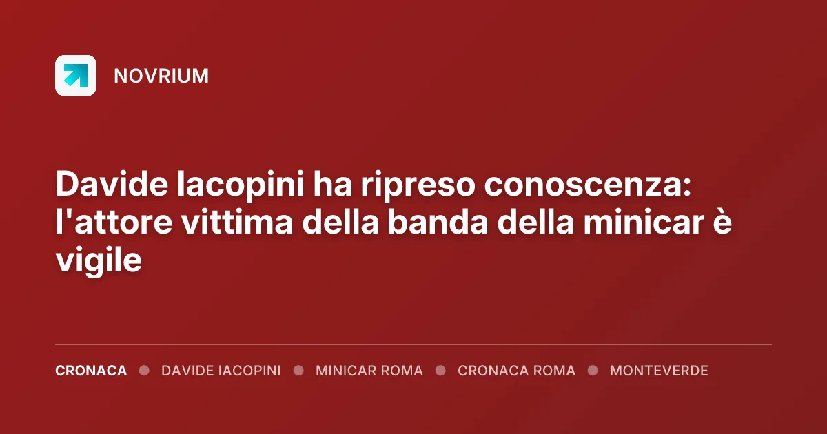 Davide Iacopini ha ripreso conoscenza: l'attore vittima della banda della minicar è vigile