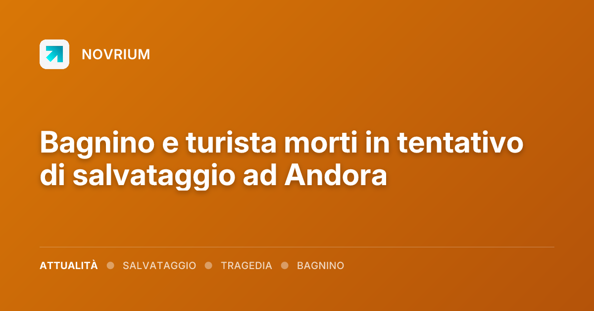 Bagnino e turista morti in tentativo di salvataggio ad Andora