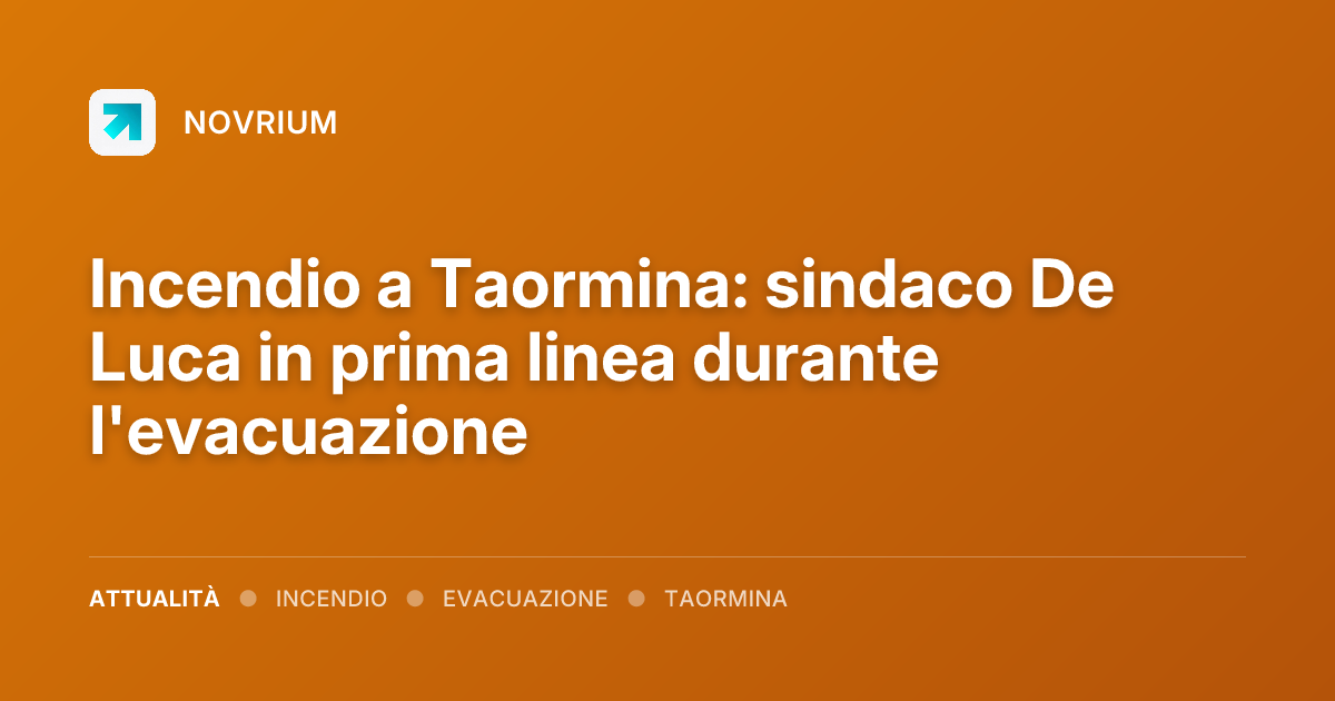 Incendio a Taormina: sindaco De Luca in prima linea durante l'evacuazione