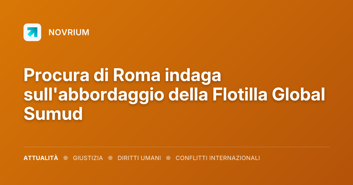 Procura di Roma indaga sull'abbordaggio della Flotilla Global Sumud
