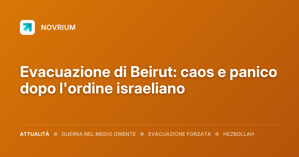 Evacuazione di Beirut: caos e panico dopo l'ordine israeliano