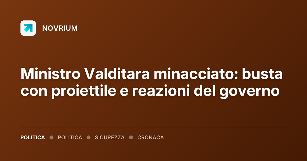 Ministro Valditara minacciato: busta con proiettile e reazioni del governo