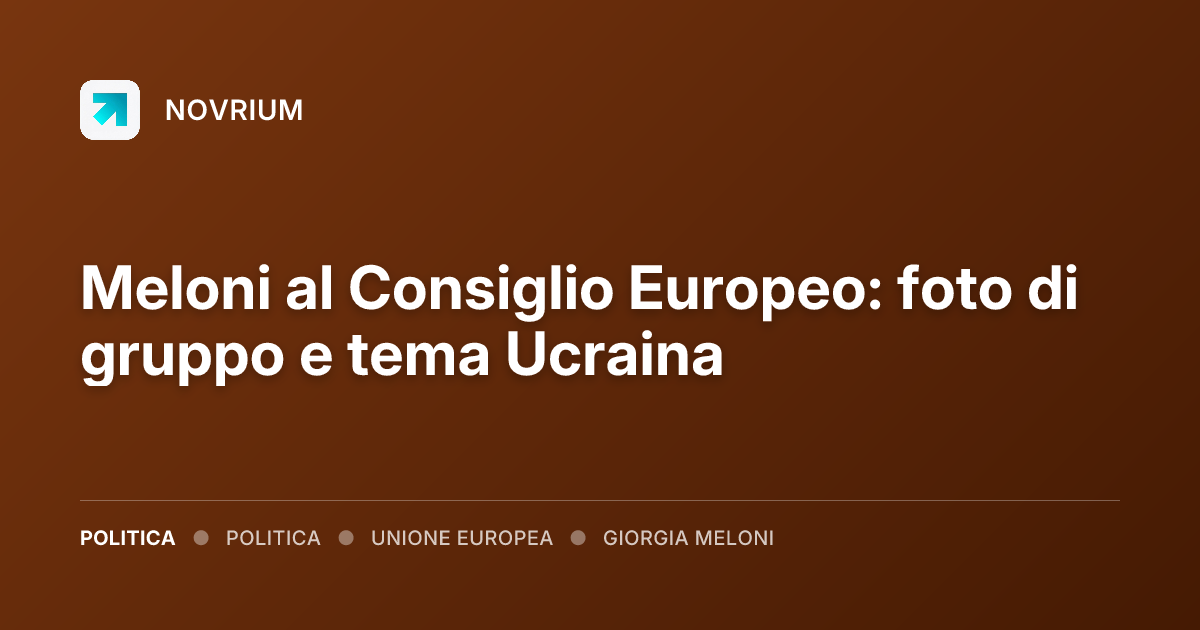 Meloni al Consiglio Europeo: foto di gruppo e tema Ucraina