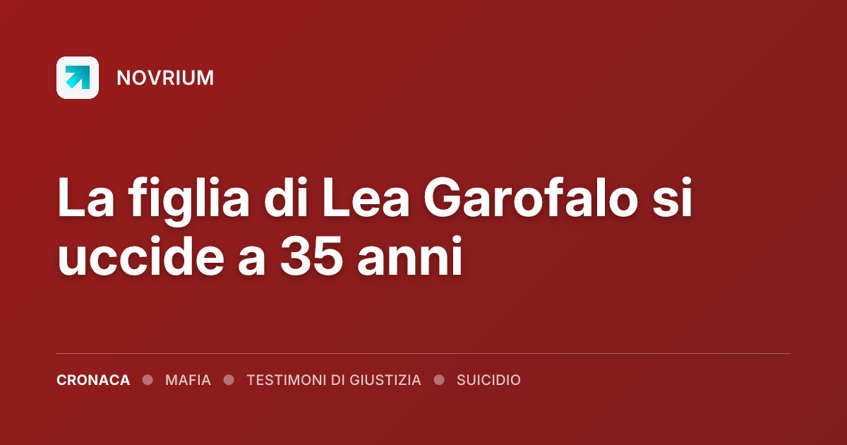 La figlia di Lea Garofalo si uccide a 35 anni