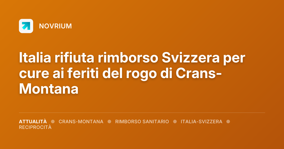 Italia rifiuta rimborso Svizzera per cure ai feriti del rogo di Crans-Montana