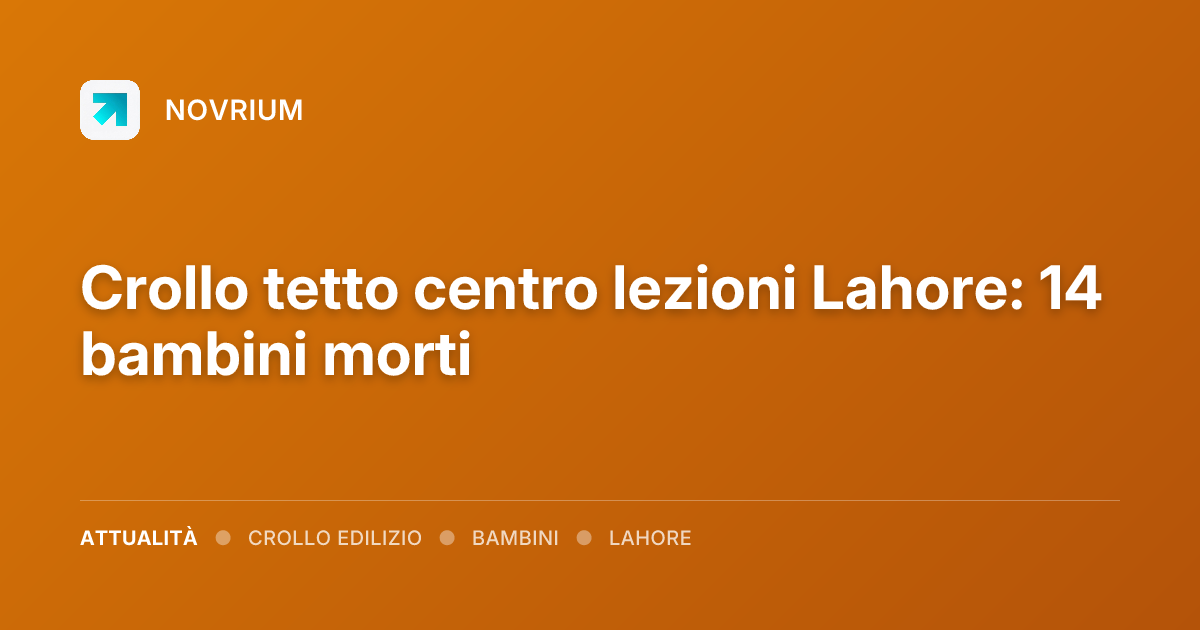 Crollo tetto centro lezioni Lahore: 14 bambini morti