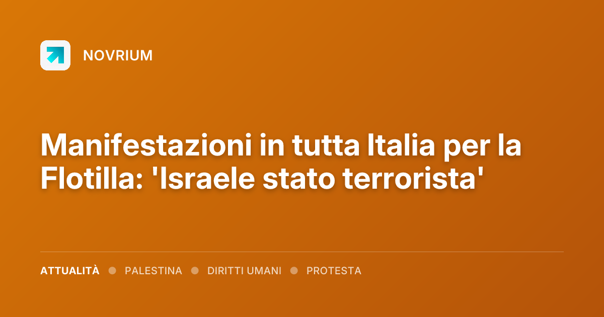 Manifestazioni in tutta Italia per la Flotilla: 'Israele stato terrorista'