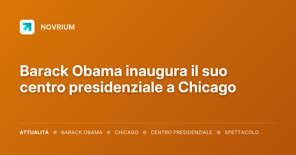 Barack Obama inaugura il suo centro presidenziale a Chicago
