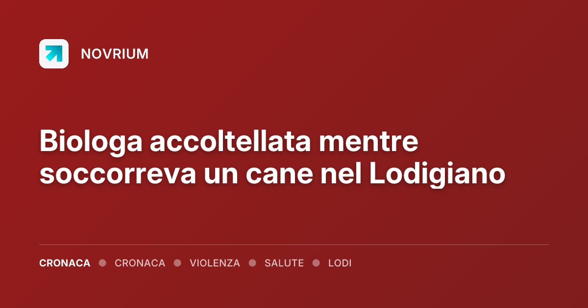 Biologa accoltellata mentre soccorreva un cane nel Lodigiano
