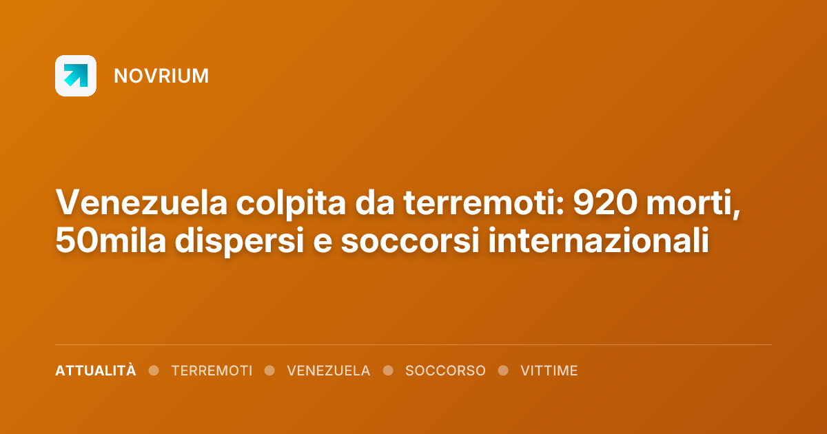 Venezuela colpita da terremoti: 920 morti, 50mila dispersi e soccorsi internazionali