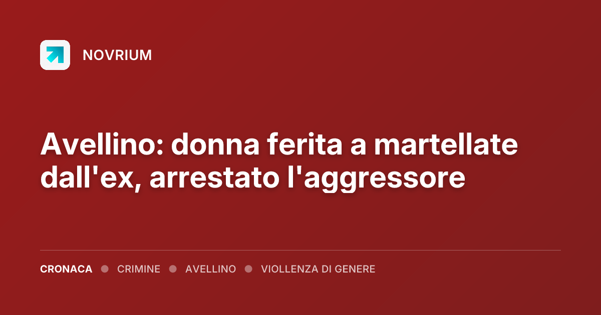 Avellino: donna ferita a martellate dall'ex, arrestato l'aggressore