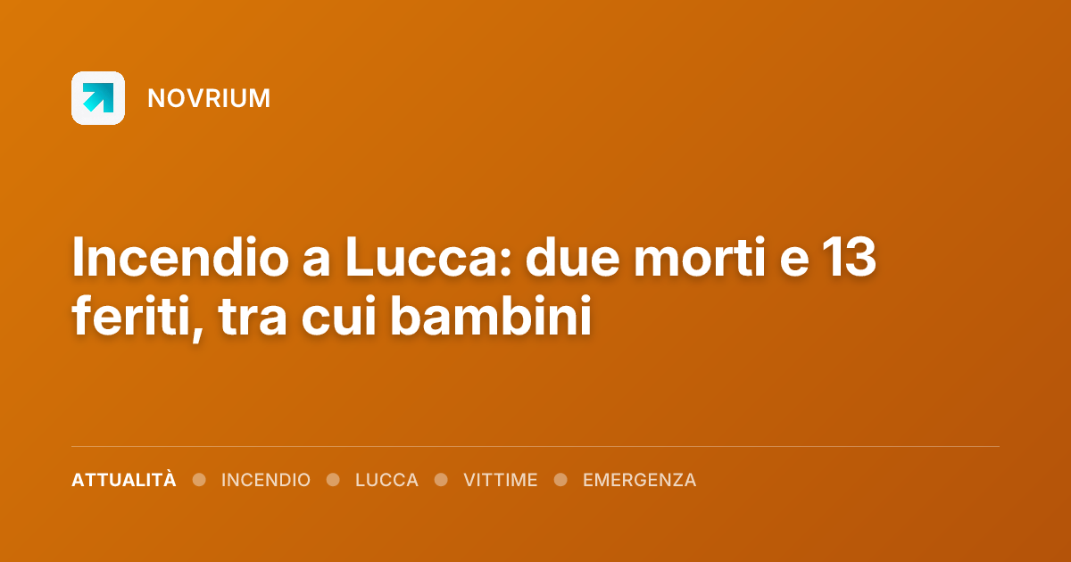 Incendio a Lucca: due morti e 13 feriti, tra cui bambini
