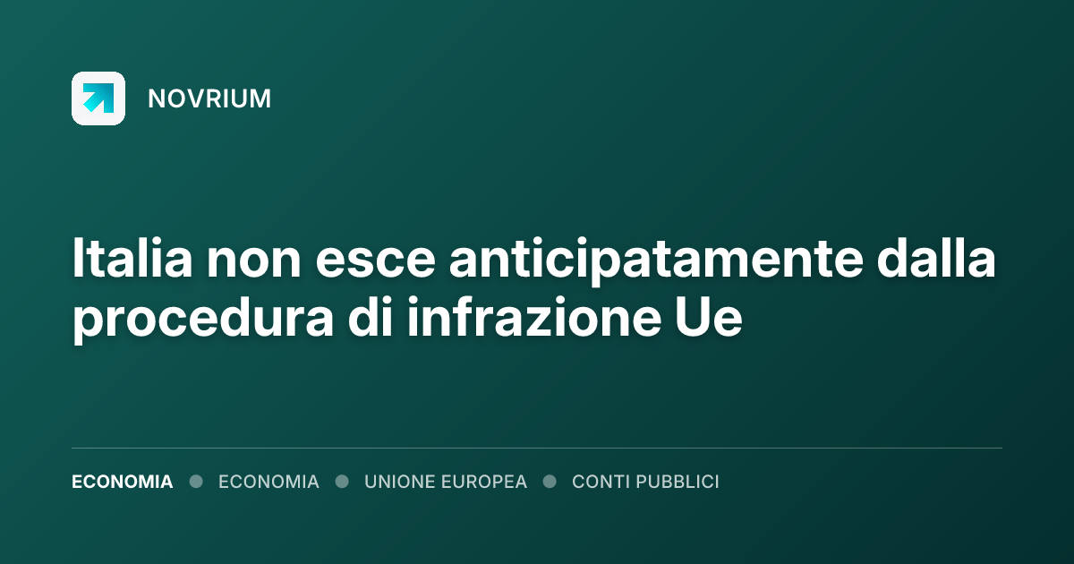 Italia non esce anticipatamente dalla procedura di infrazione Ue