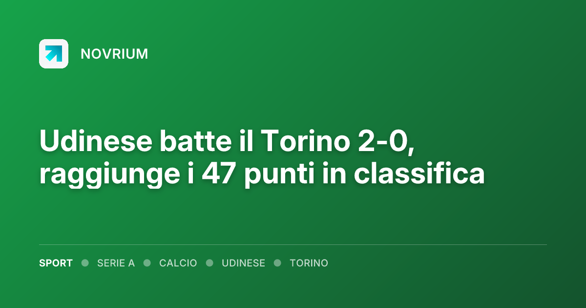 Udinese batte il Torino 2-0, raggiunge i 47 punti in classifica