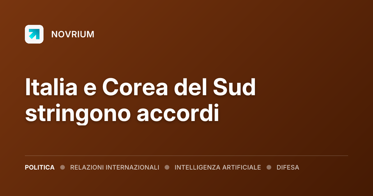 Italia e Corea del Sud stringono accordi