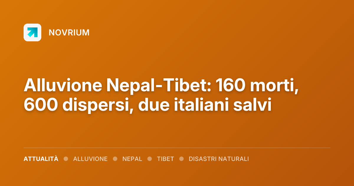 Alluvione Nepal-Tibet: 160 morti, 600 dispersi, due italiani salvi