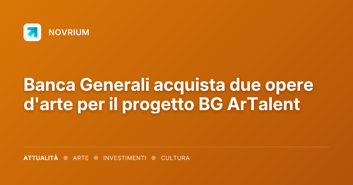 Banca Generali acquista due opere d'arte per il progetto BG ArTalent