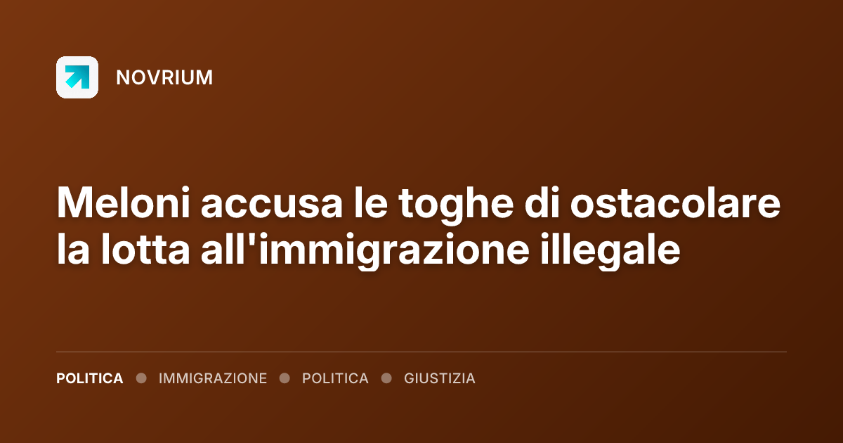 Meloni accusa le toghe di ostacolare la lotta all'immigrazione illegale
