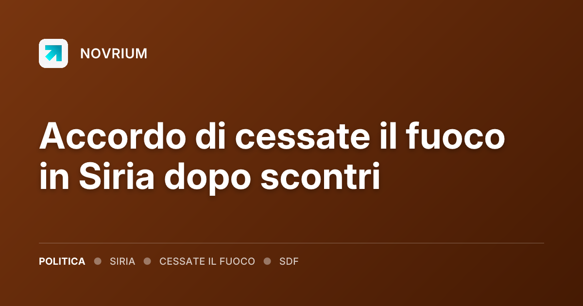 Accordo di cessate il fuoco in Siria dopo scontri