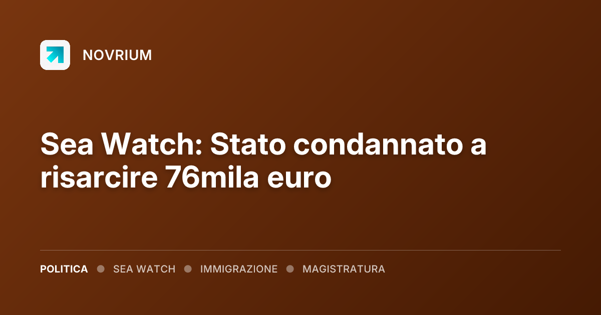 Sea Watch: Stato condannato a risarcire 76mila euro