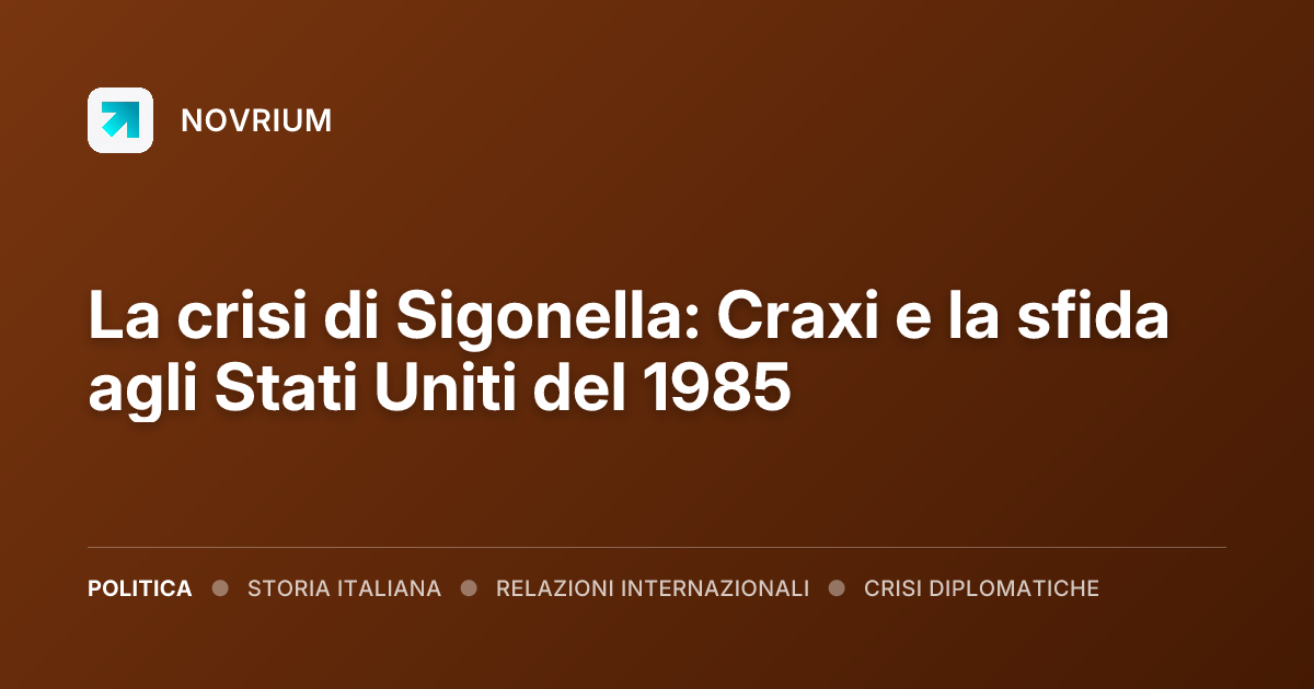 La crisi di Sigonella: Craxi e la sfida agli Stati Uniti del 1985