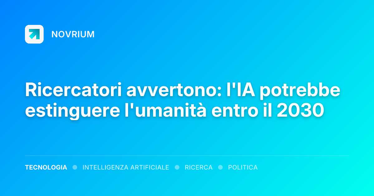 Ricercatori avvertono: l'IA potrebbe estinguere l'umanità entro il 2030