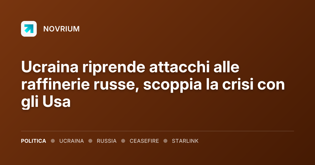 Ucraina riprende attacchi alle raffinerie russe, scoppia la crisi con gli Usa