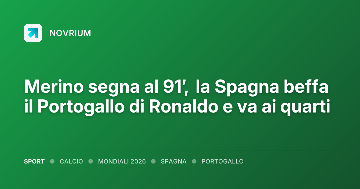 Merino segna al 91’, la Spagna beffa il Portogallo di Ronaldo e va ai quarti