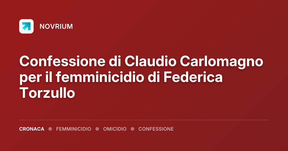 Confessione di Claudio Carlomagno per il femminicidio di Federica Torzullo
