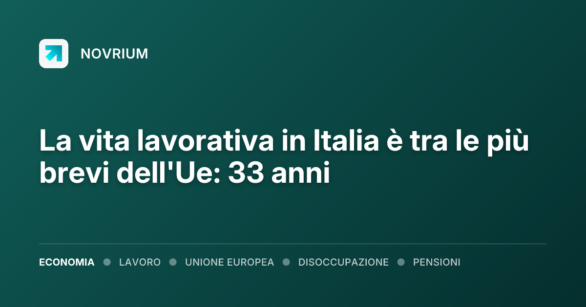 La vita lavorativa in Italia è tra le più brevi dell'Ue: 33 anni