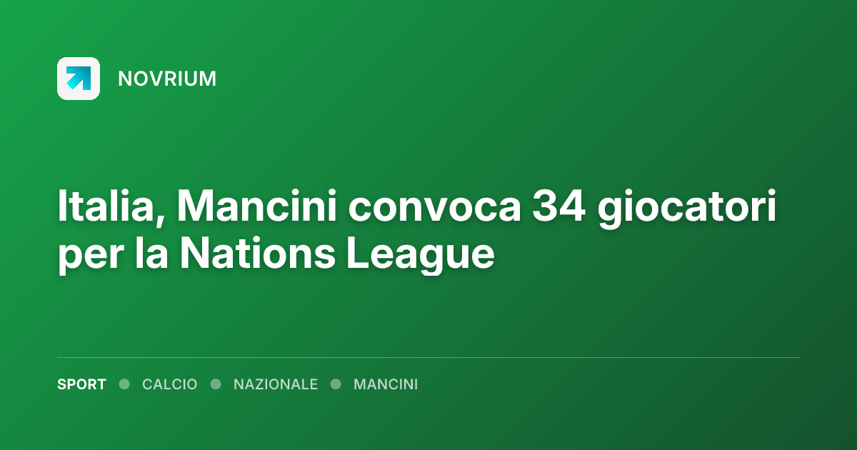 Italia, Mancini convoca 34 giocatori per la Nations League