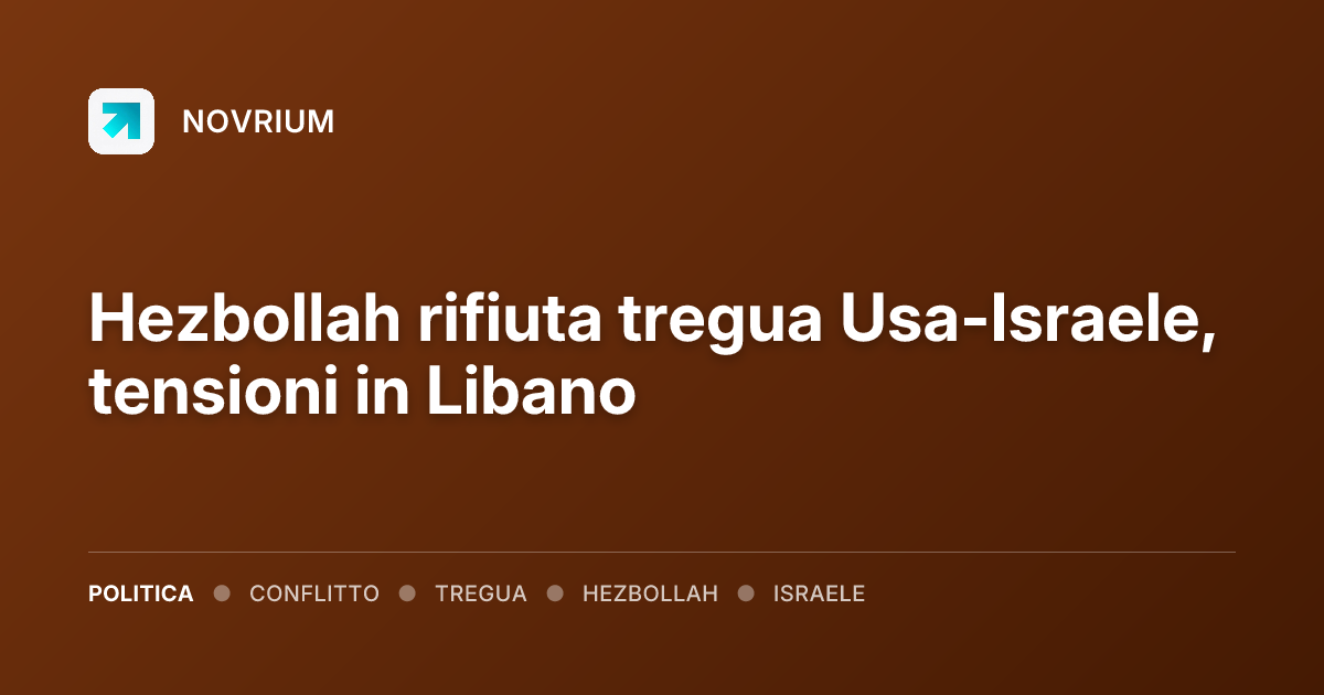 Hezbollah rifiuta tregua Usa-Israele, tensioni in Libano