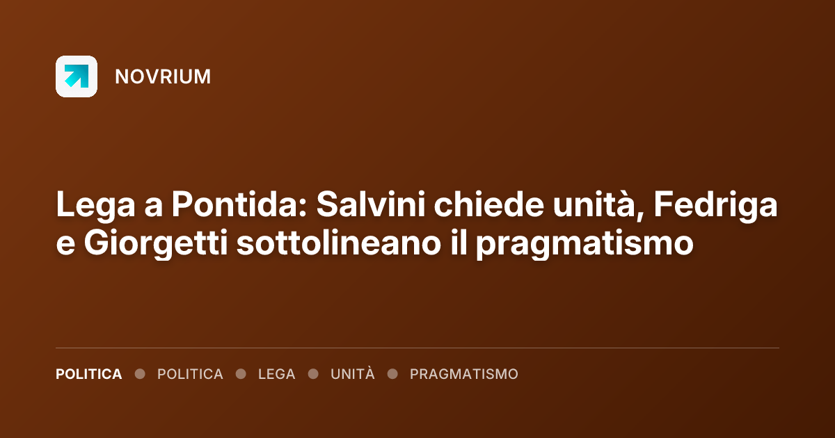 Lega a Pontida: Salvini chiede unità, Fedriga e Giorgetti sottolineano il pragmatismo