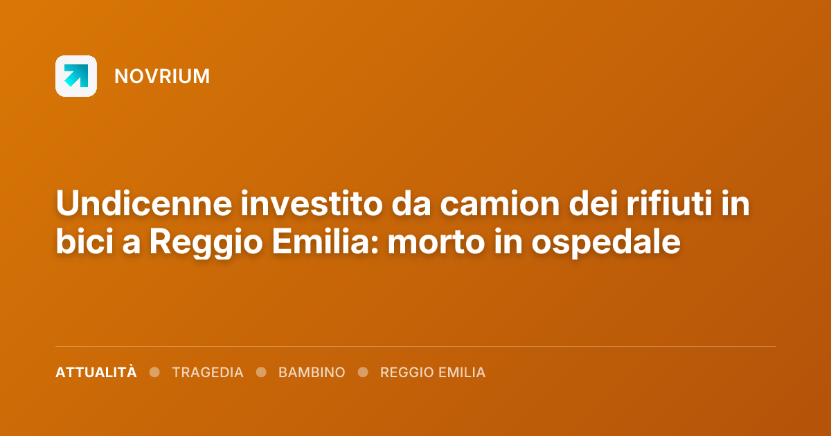 Undicenne investito da camion dei rifiuti in bici a Reggio Emilia: morto in ospedale