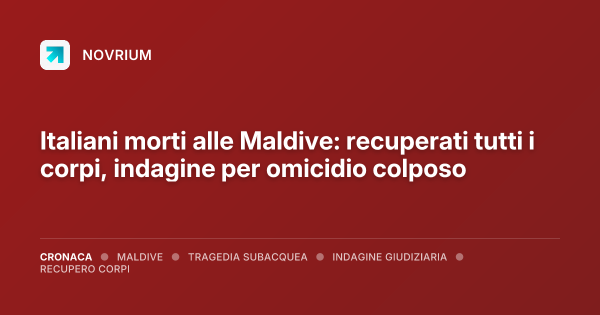 Italiani morti alle Maldive: recuperati tutti i corpi, indagine per omicidio colposo