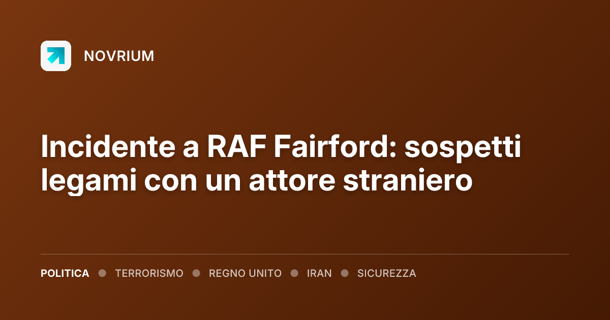 Incidente a RAF Fairford: sospetti legami con un attore straniero