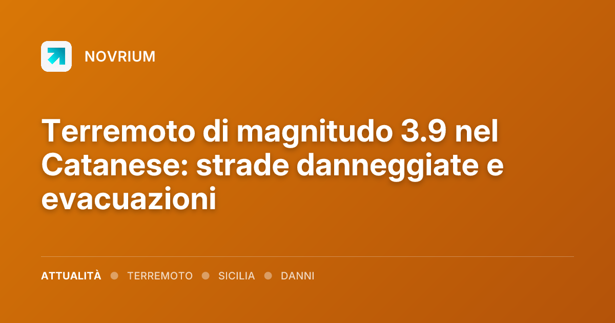 Terremoto di magnitudo 3.9 nel Catanese: strade danneggiate e evacuazioni