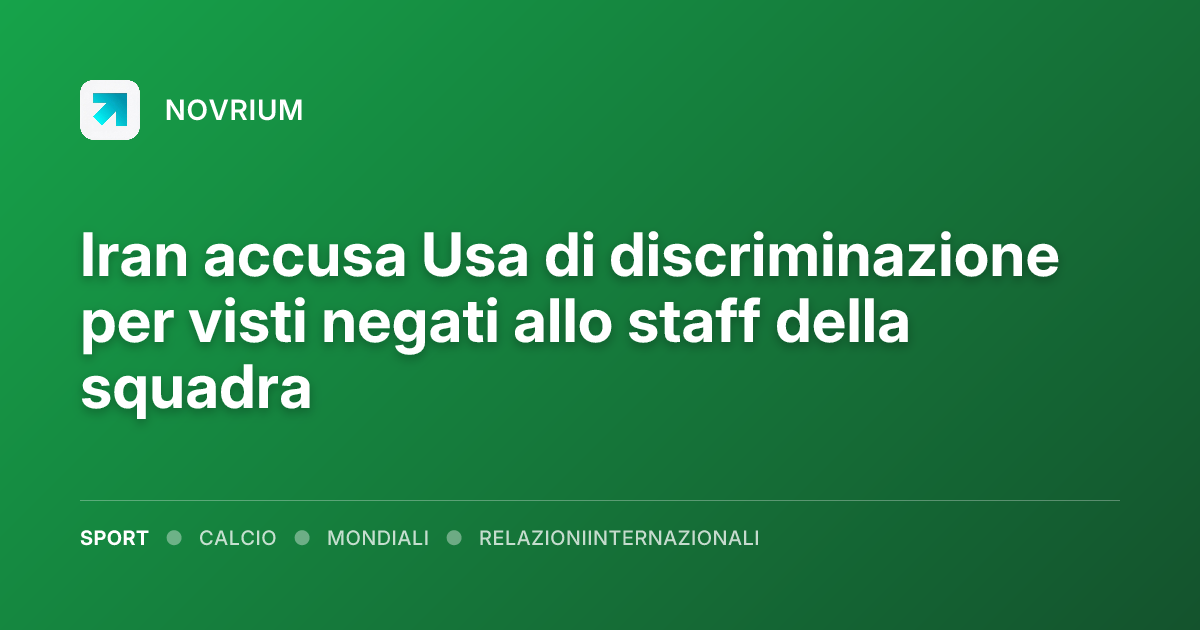 Iran accusa Usa di discriminazione per visti negati allo staff della squadra