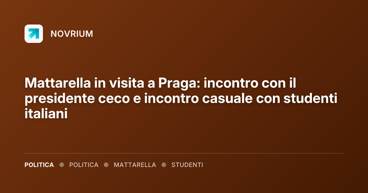 Mattarella in visita a Praga: incontro con il presidente ceco e incontro casuale con studenti italiani