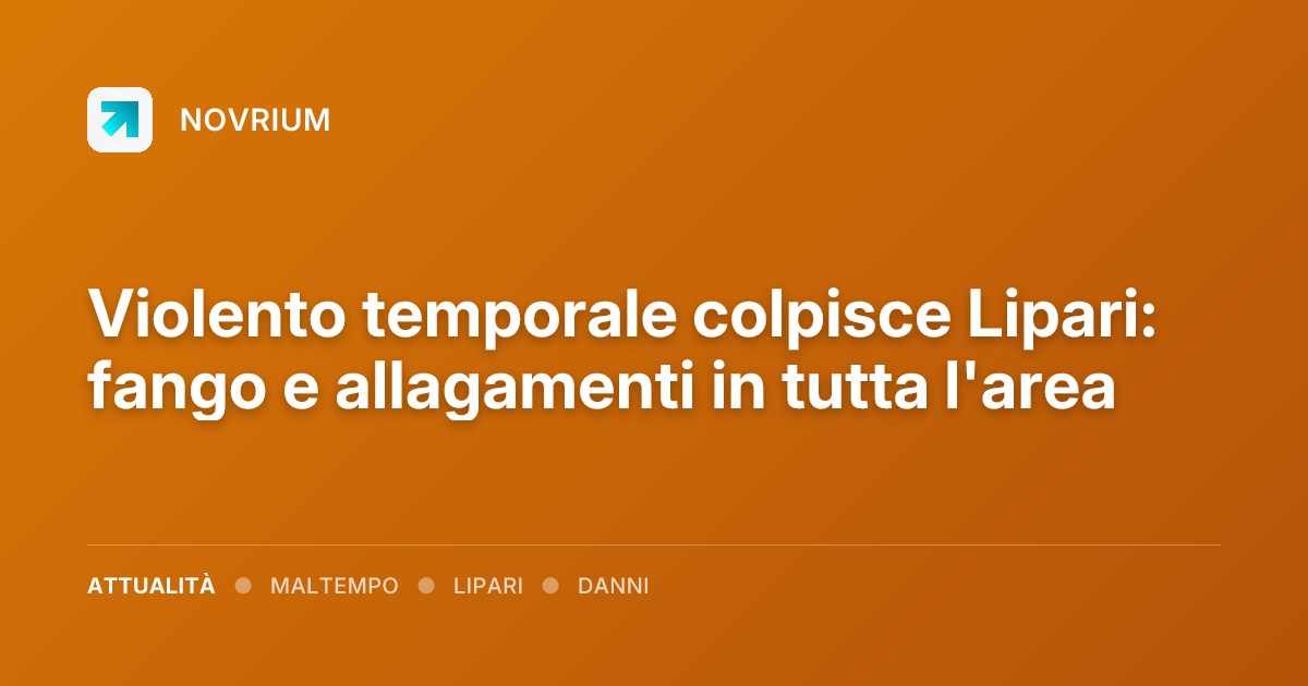 Violento temporale colpisce Lipari: fango e allagamenti in tutta l'area